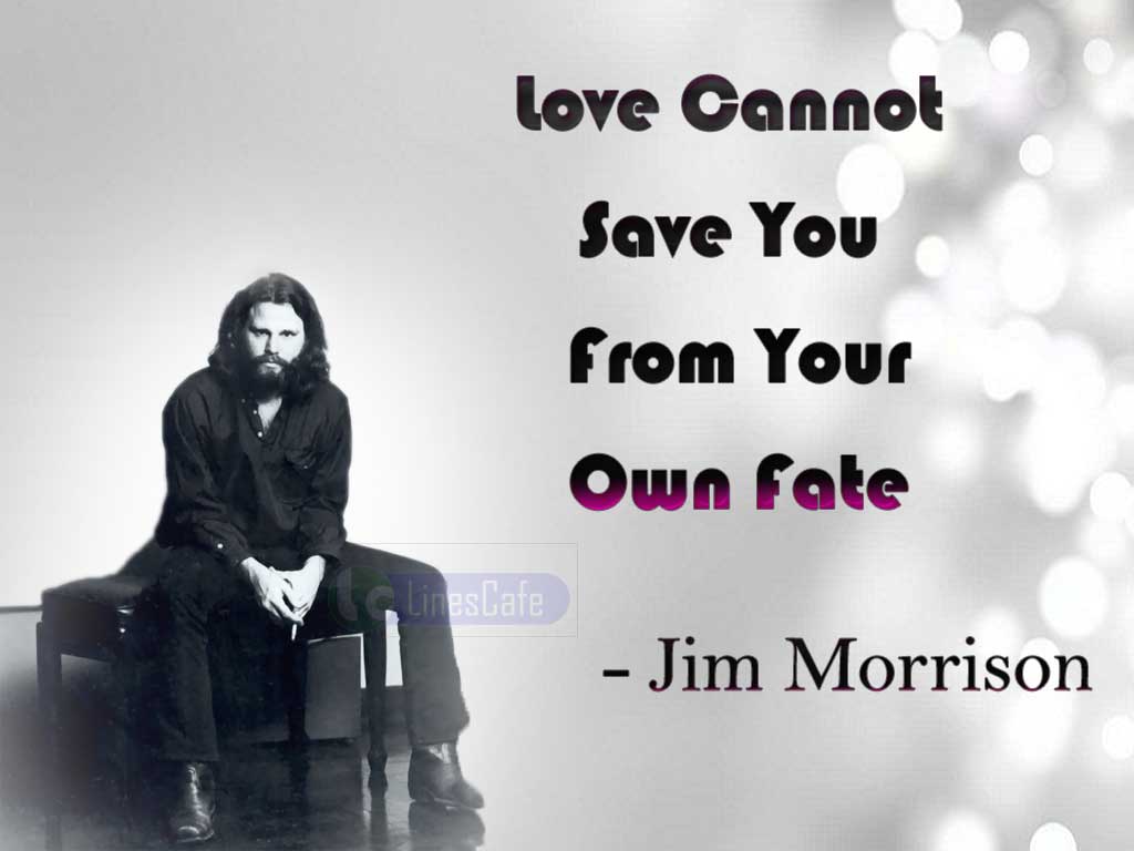 Jim Morrison 's Quotes On Love