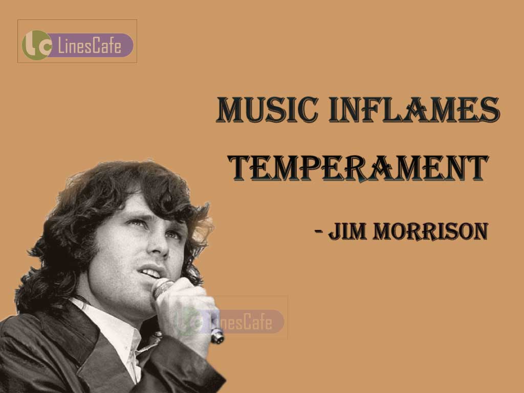 Jim Morrison 's Quotes On Music