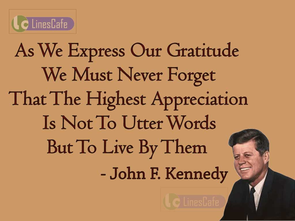 John F. Kennedy's Inspirational quotes About Appreciation