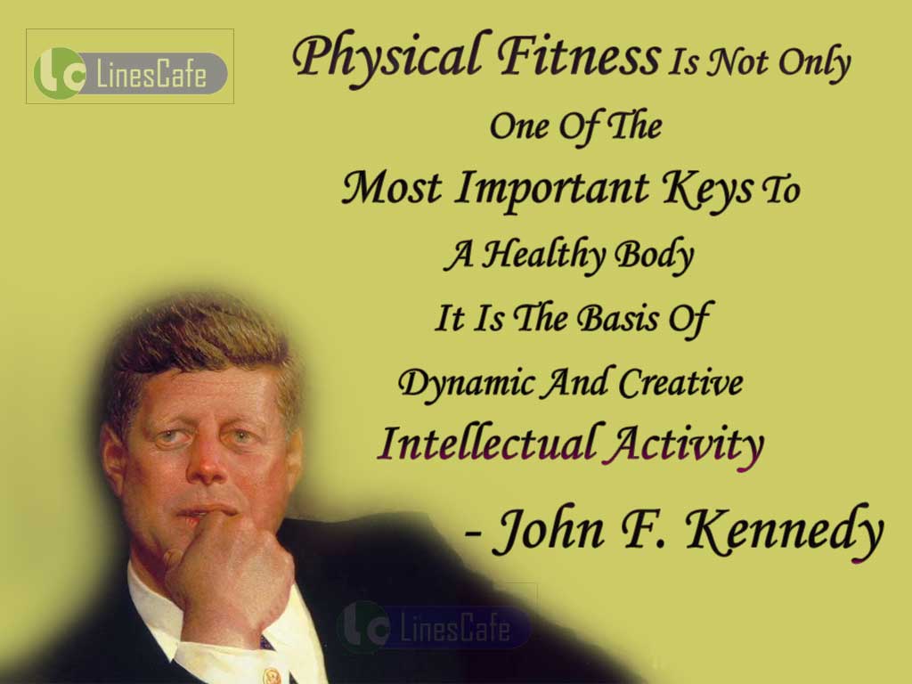 John F. Kennedy's quotes About Physical Fitness