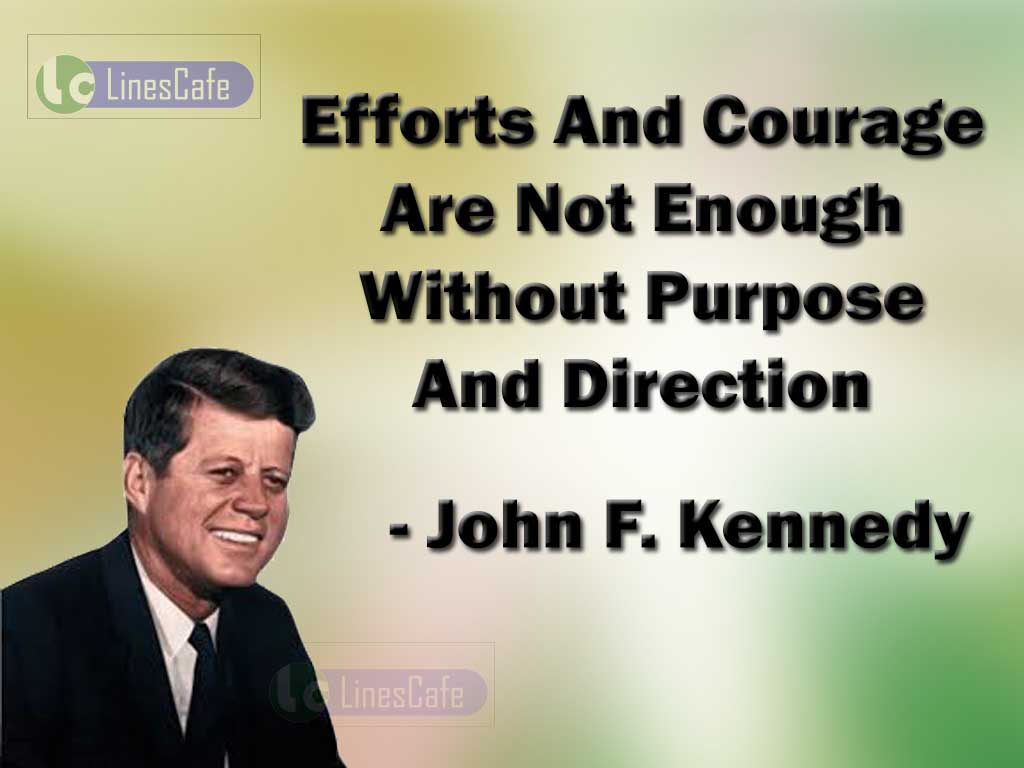 John F. Kennedy's Quotes On Efforts And Courage
