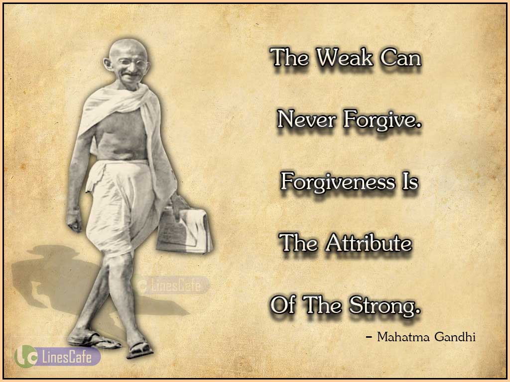 Mahatma Gandhi's Quotes Explaining Forgiveness
