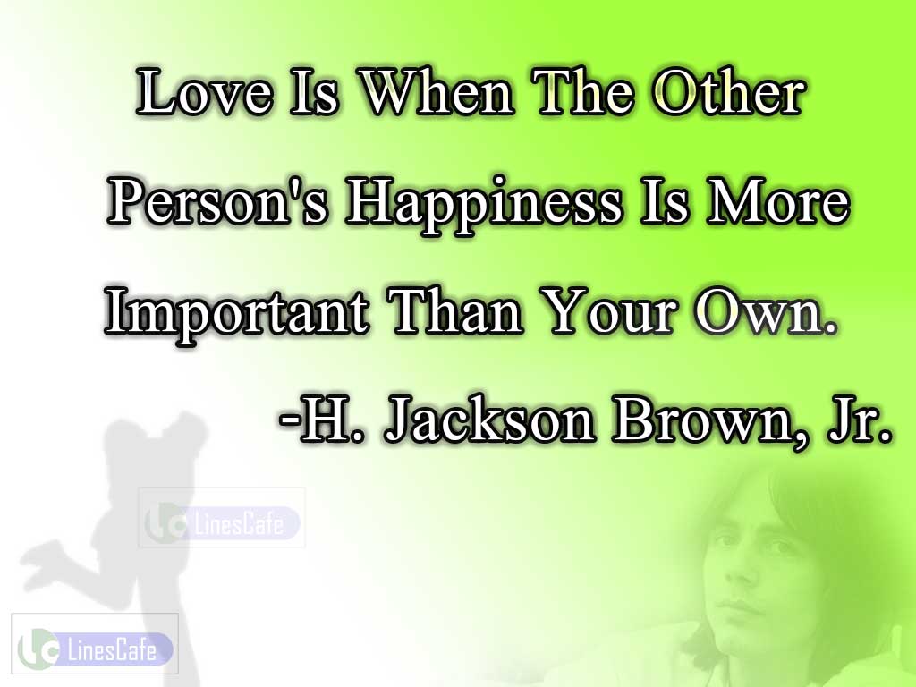 H. Jackson Brown, Jr.'s Quotes On Love