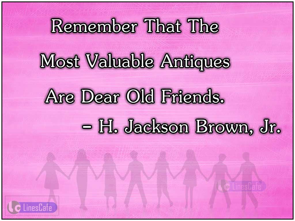 H. Jackson Brown, Jr.'s Quotes On Friendship