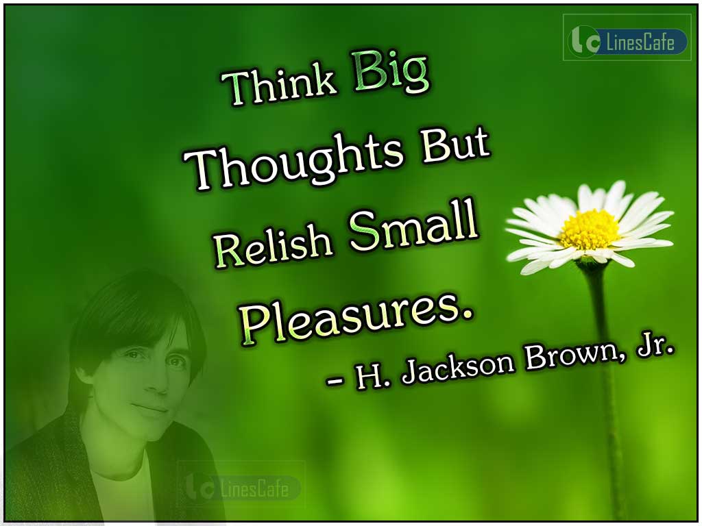 H. Jackson Brown, Jr.'s Quotes On Thoughts And Pleasures