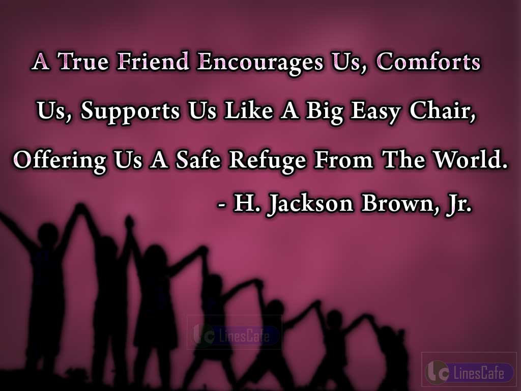 H. Jackson Brown, Jr.'s Quotes About Friends