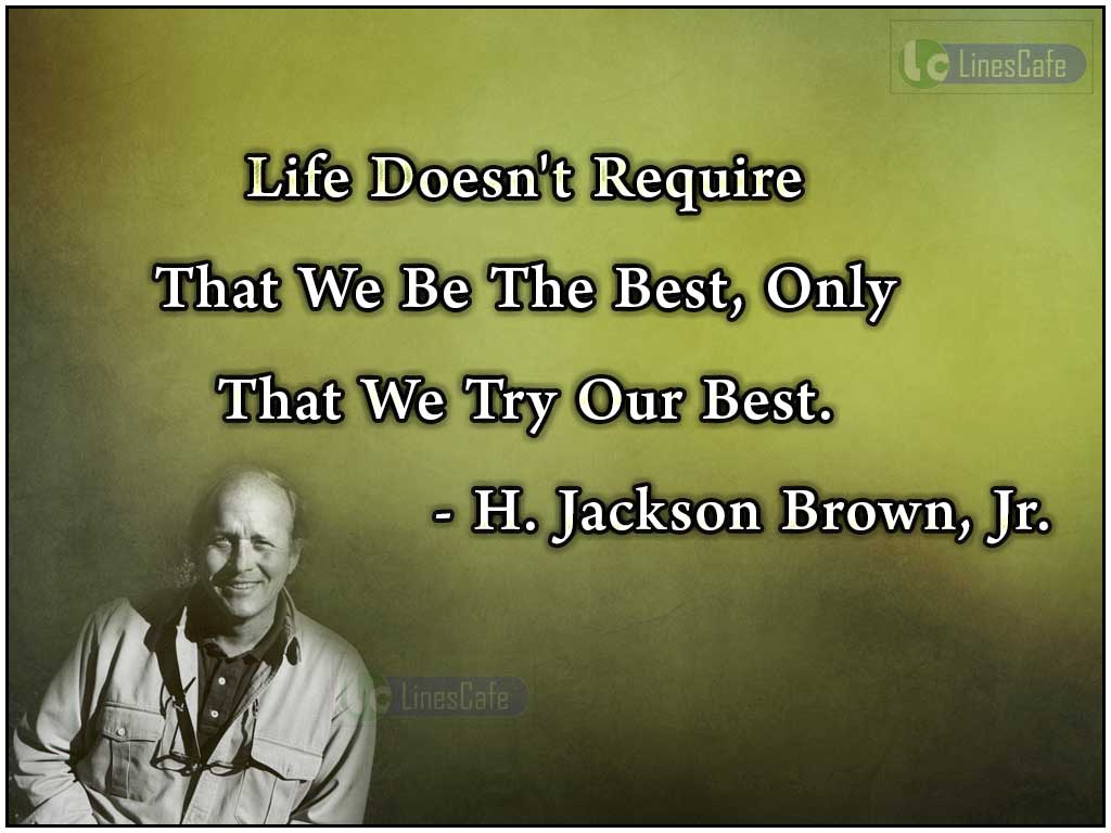 H. Jackson Brown, Jr.'s Quotes About Tries For Being Best
