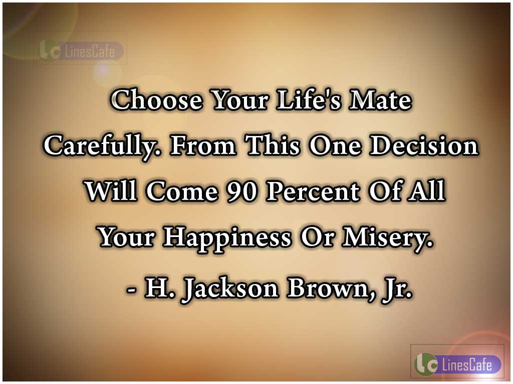 H. Jackson Brown, Jr.'s Quotes On Choosing Life Partner