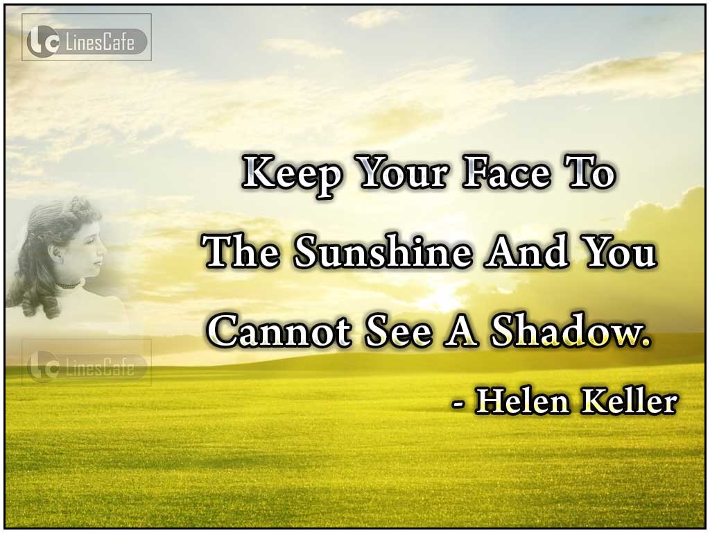 Helen Keller's Inspiring Quotes On Sunshine And Shadow