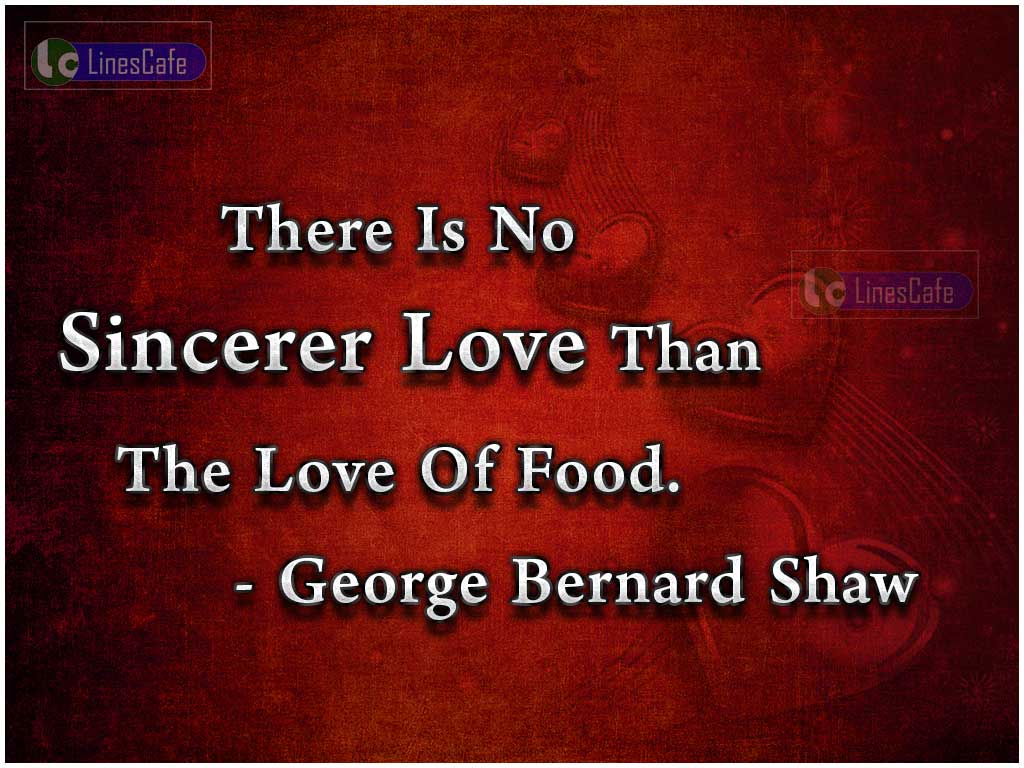 George Bernard Shaw's Funny Quotes On Love OF Food