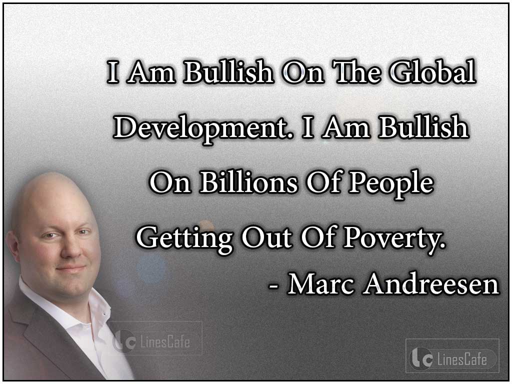 Marc Andreesen 's Bullish Quotes On Poverty