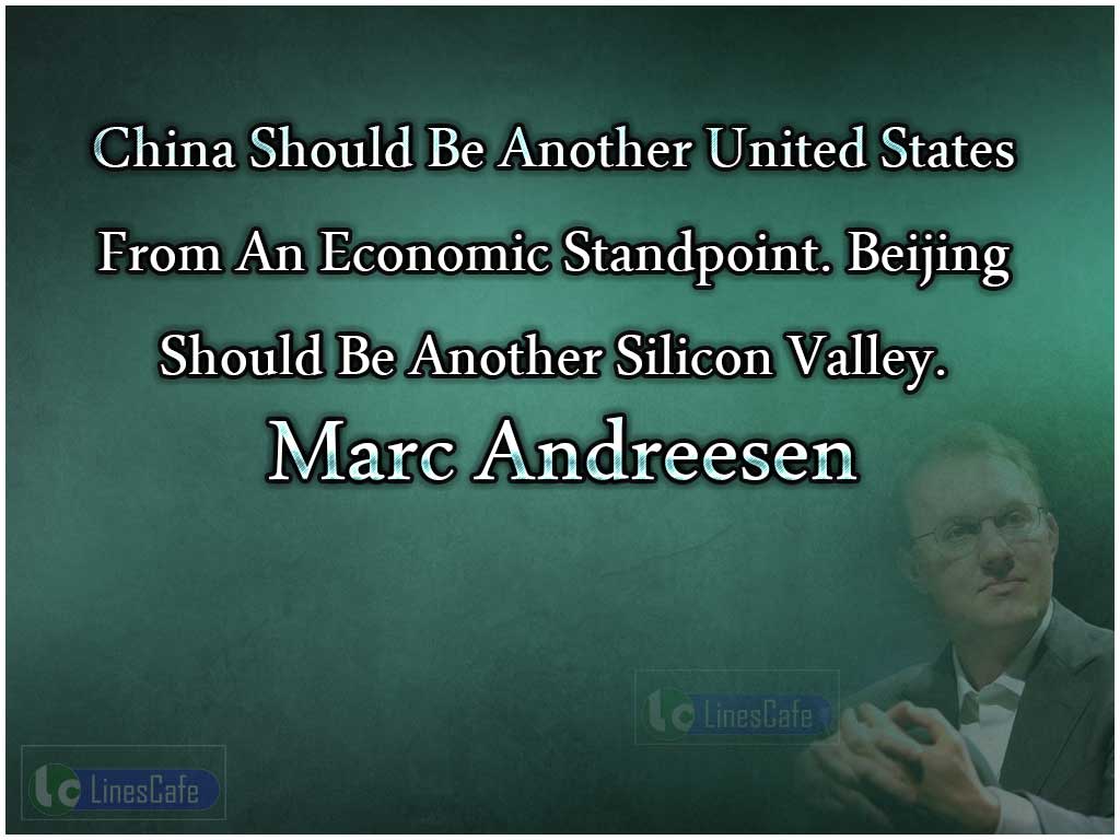 Marc Andreesen 's Quotes About China