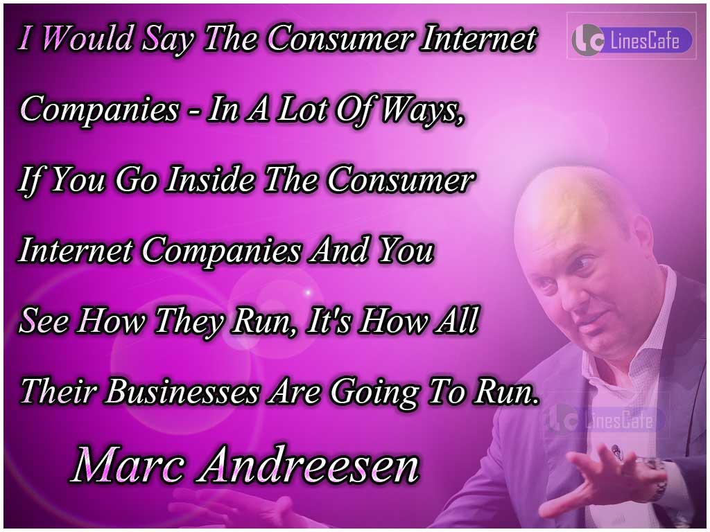 Marc Andreesen 's Quotes About Internet Companies