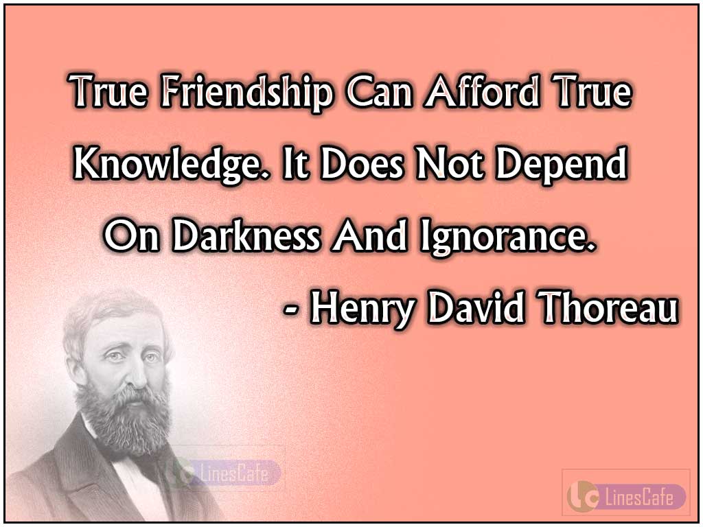 Henry David Thoreau Quotes Greatness Of Friendship