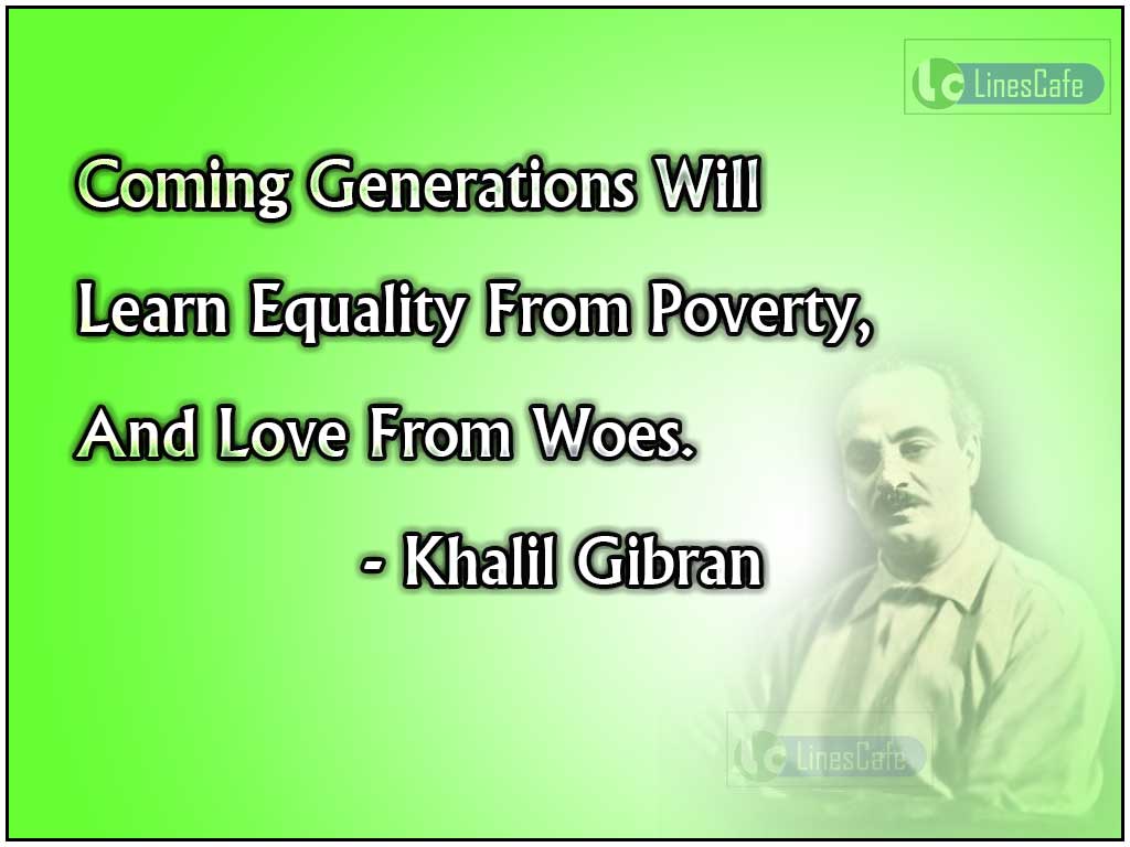 Khalil Gibran's Quotes About New Generations