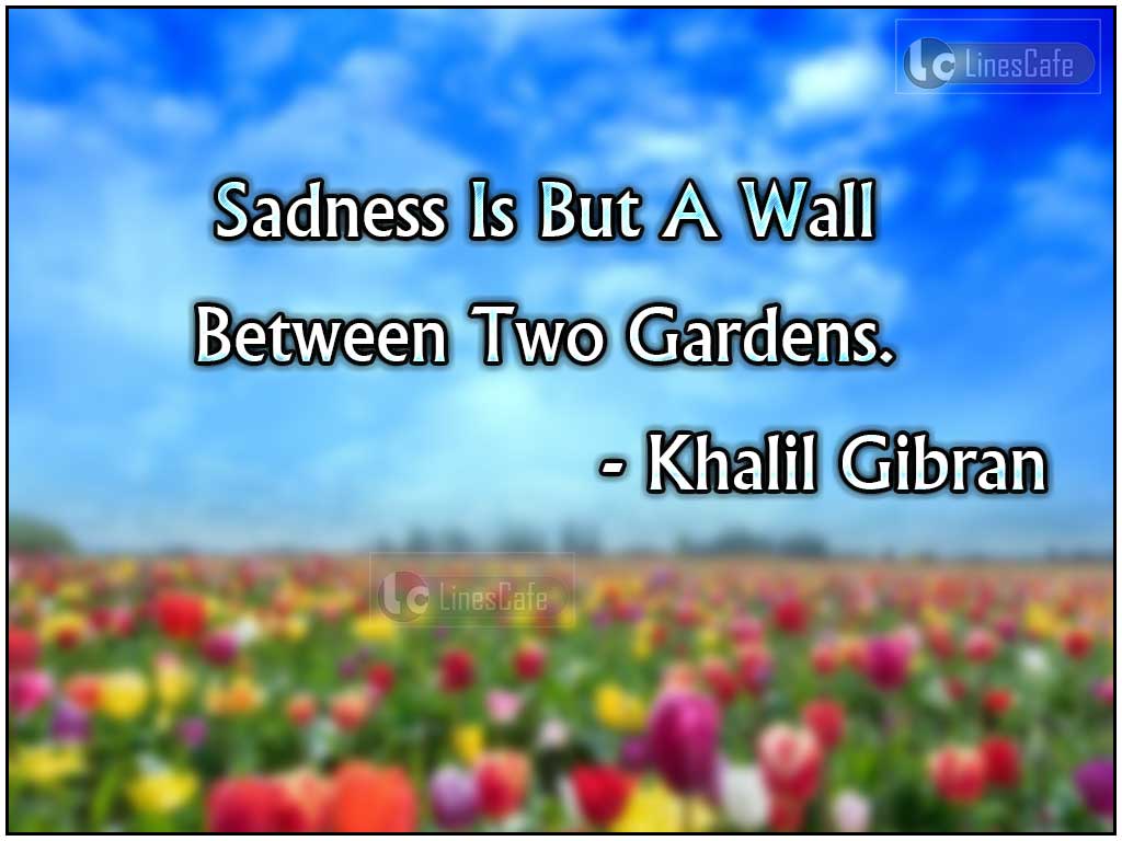 Khalil Gibran's Quotes About Sadness