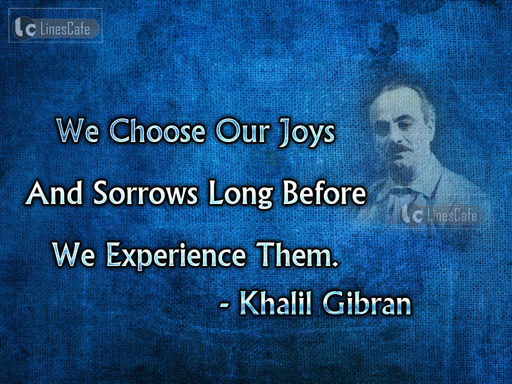 Khalil Gibran's Quotes On Joys And Sorrows In Life