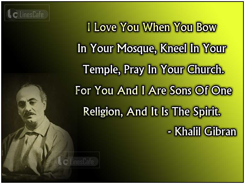 Khalil Gibran's Quotes Describe Love And Religion