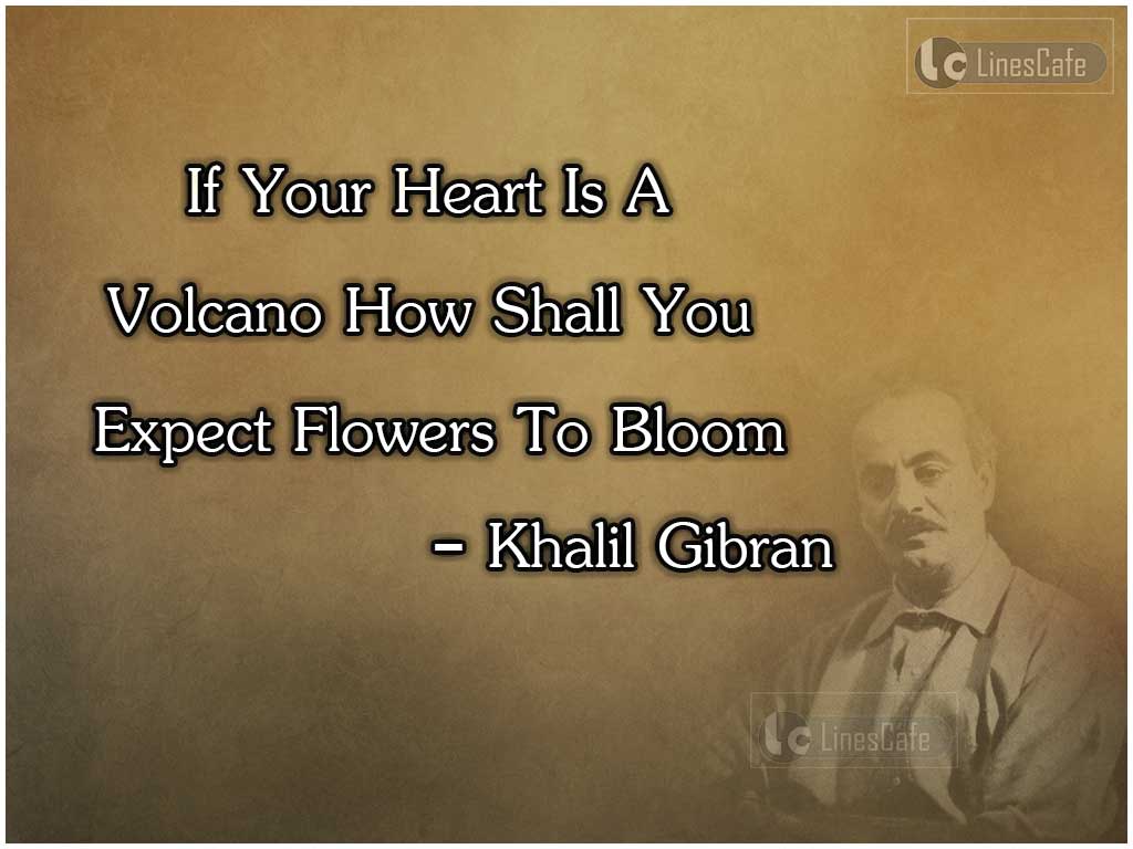Khalil Gibran's Quotes About cruel In Heart