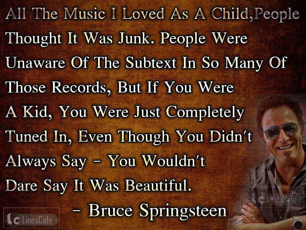 Bruce Springsteen's Quotes About Music