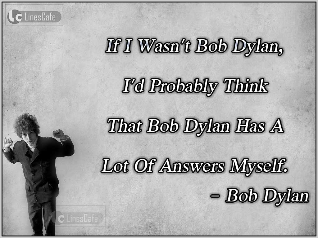 Bob Dylan's Quotes On Myself
