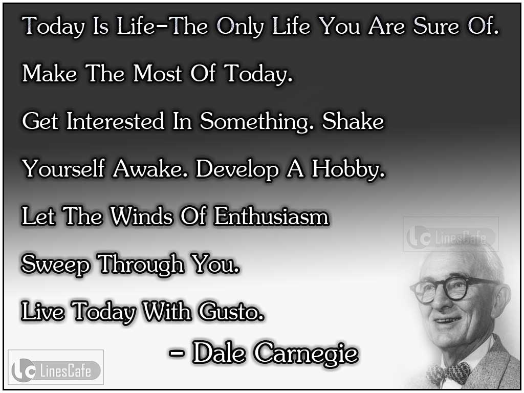 Dale Carnegie's Quotes About Importance Of Today