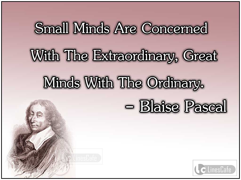 Blaise Pascal's Quotes About Human Minds