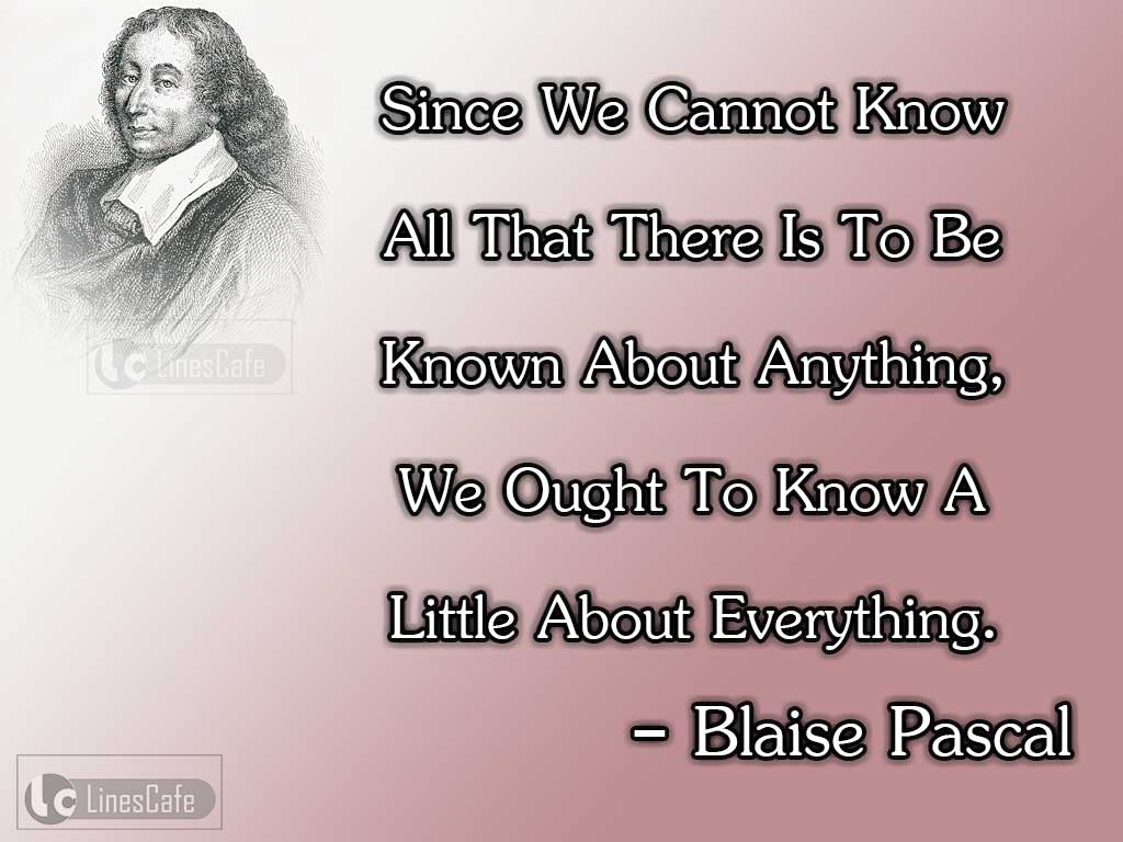 Blaise Pascal's Quotes On knowledge