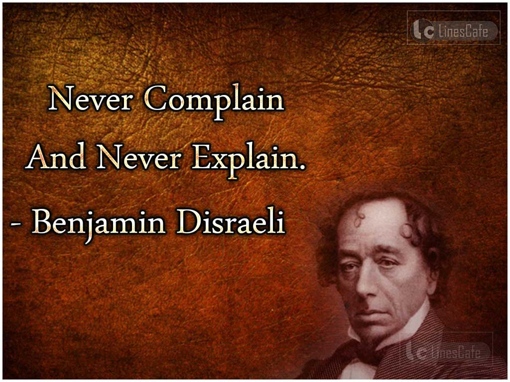 Benjamin Disraeli's Quotes About Complaints