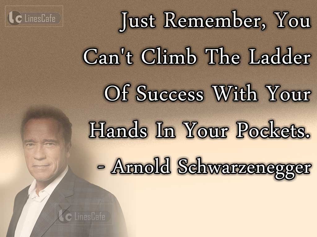 Arnold Schwarzenegger's Success Quotes About Laziness