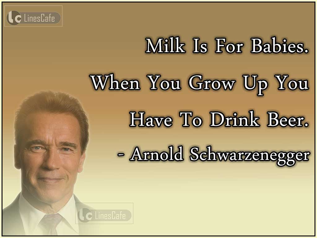 Arnold Schwarzenegger's Funny Quotes About Beer