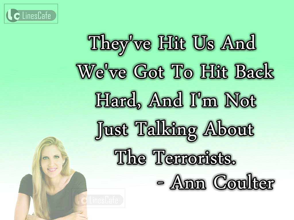 Ann Coulter's Quotes On Action against Terrorists