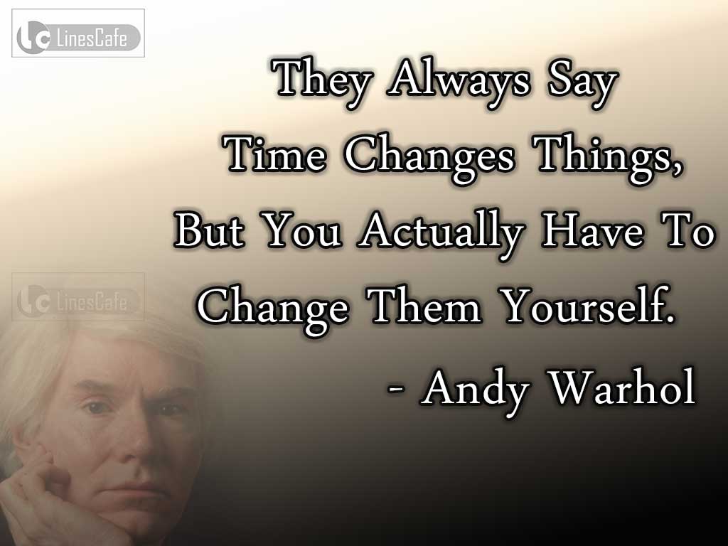 Andy Warhol's Quotes Describe Changes
