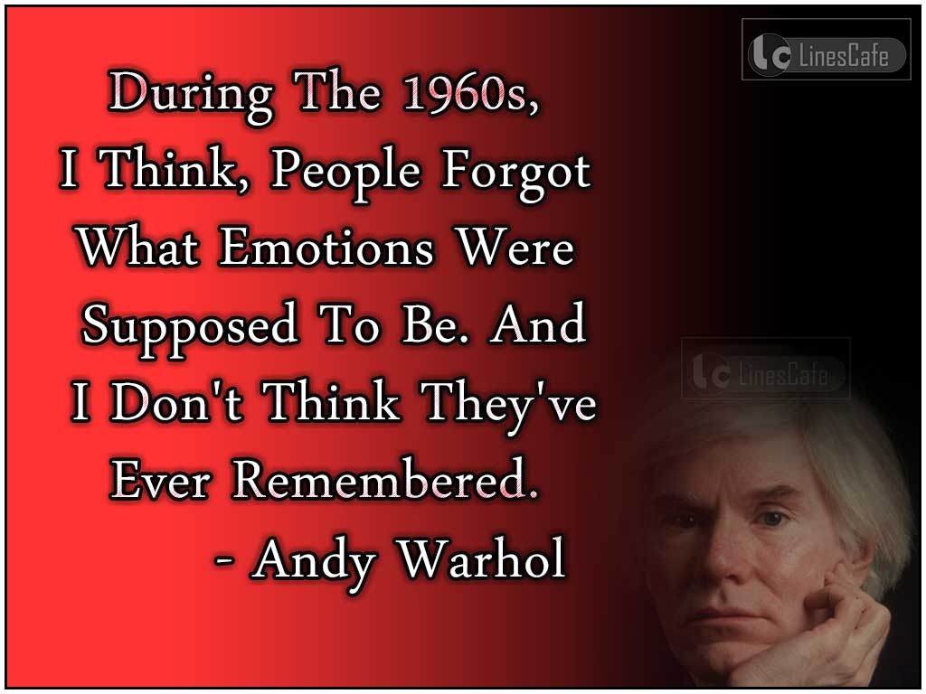 Andy Warhol's Quotes On people in 1960's