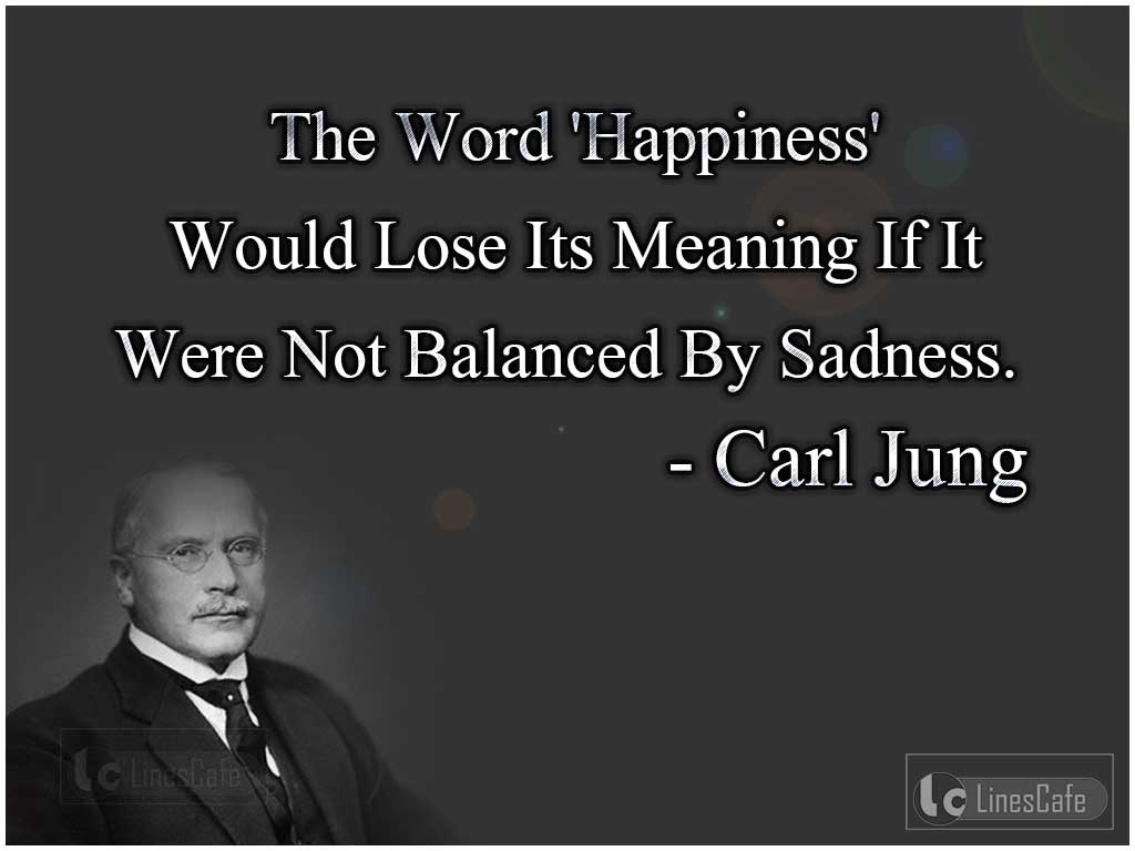 Carl Jung 's Quotes On Happiness