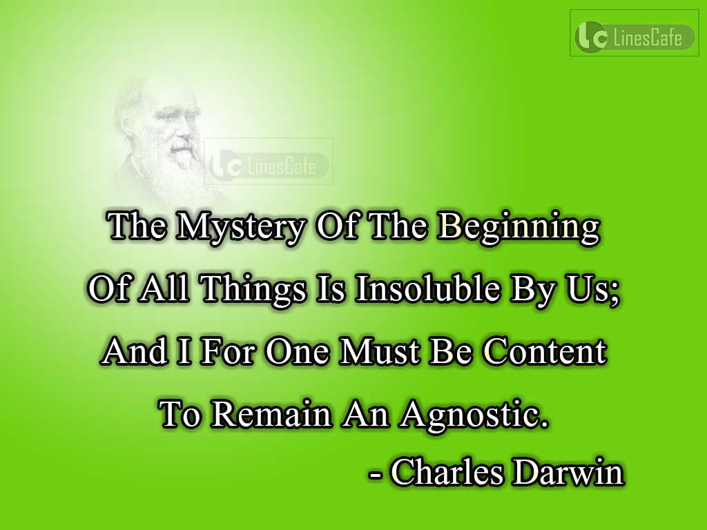 Quotes About Agnosticism By Charles Darwin