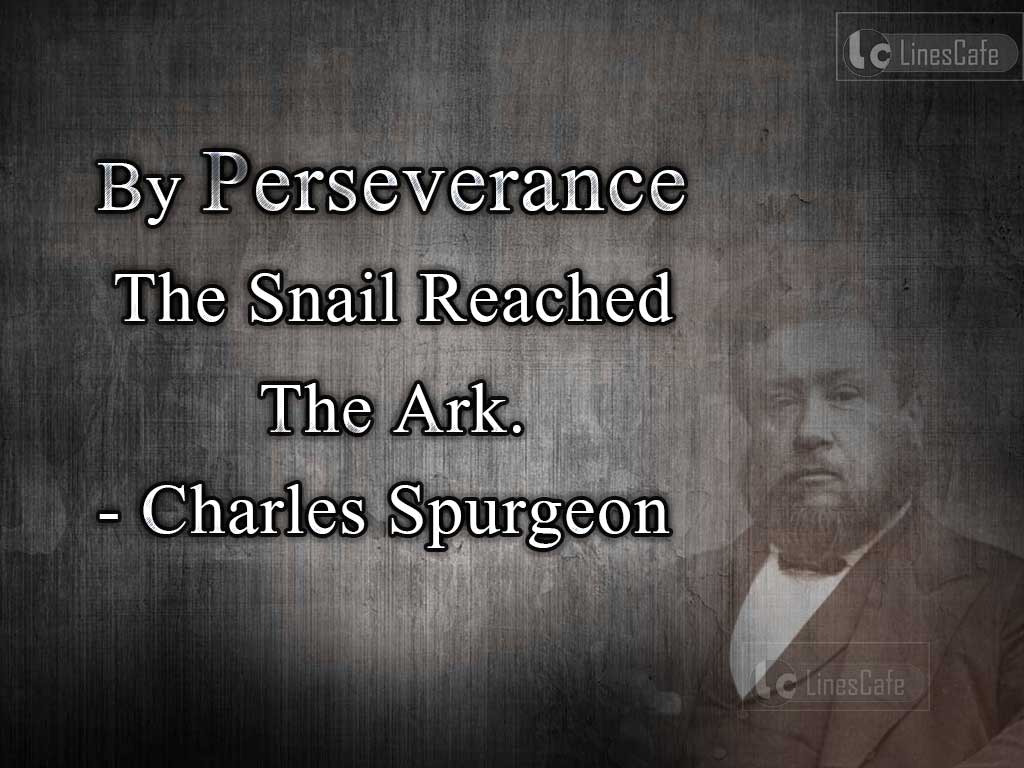 Charles Spurgeon's Quotes On Perseverance