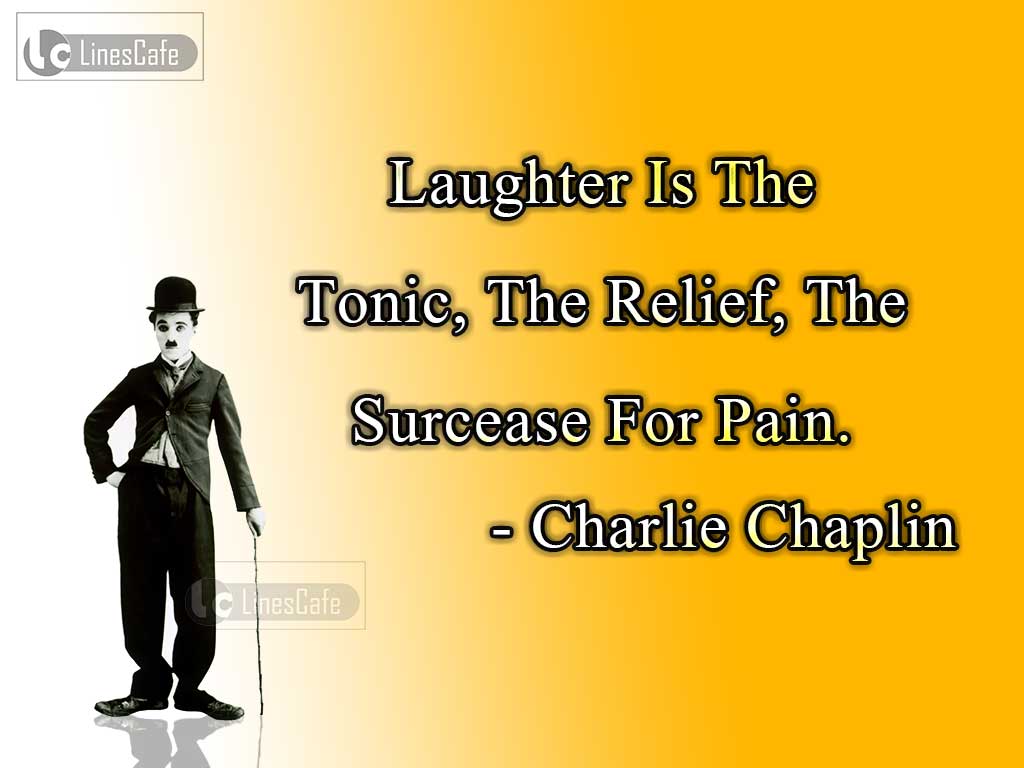 Charlie Chaplin's Quotes About Power Of Laughter