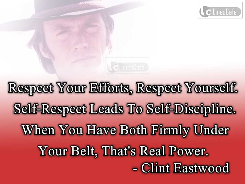 Clint Eastwood's Quotes On Self Respect