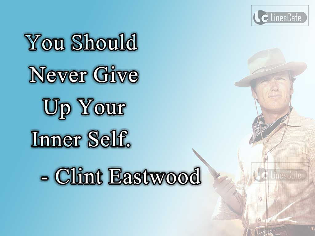 Clint Eastwood's Quotes On Self Respect