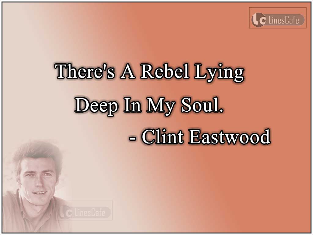 Clint Eastwood's Quotes About His Soul
