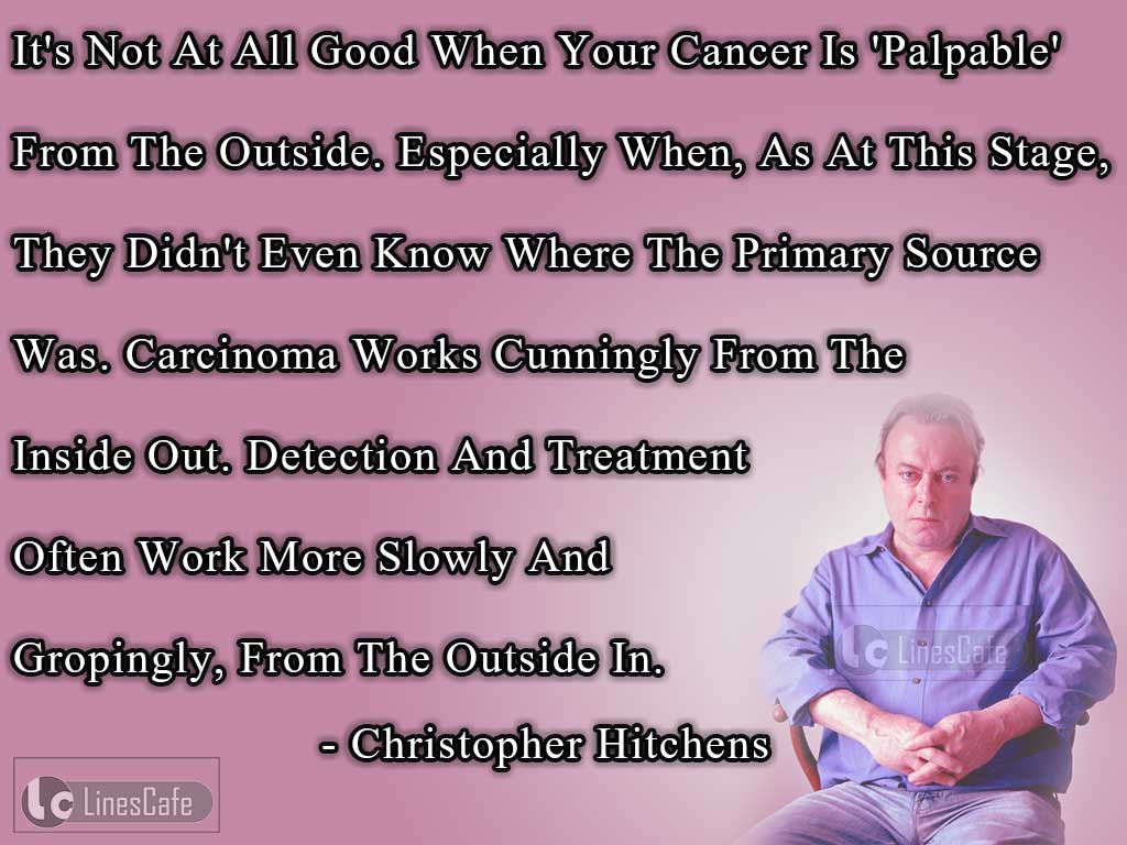 Christopher Hitchens's Quotes On Cancer