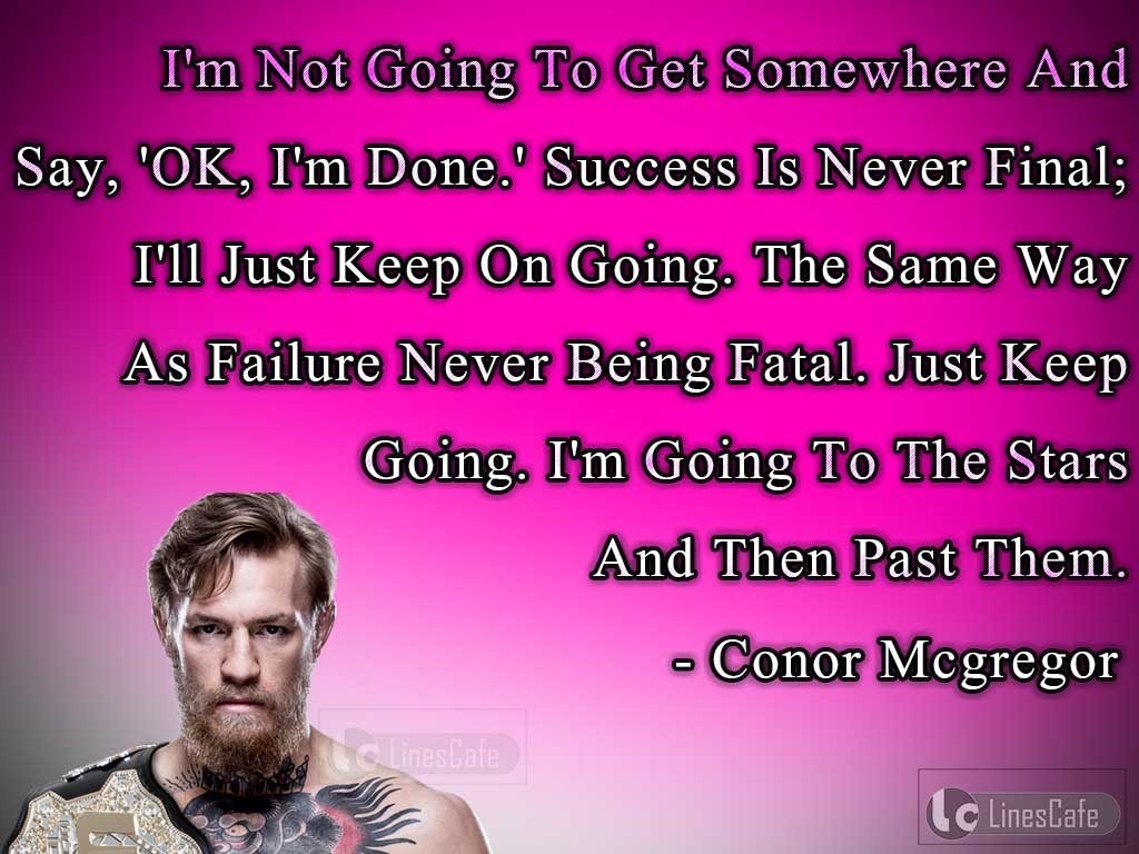 Conor Mcgregorr's Quotes About Uncertainty Of Success And Failure