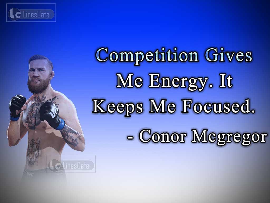 Conor Mcgregorr's Quotes About Competition