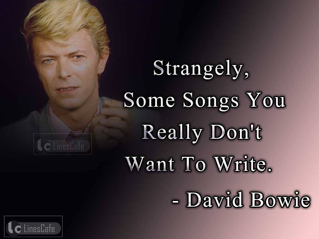 David Bowie's Quotes About Songs Writing