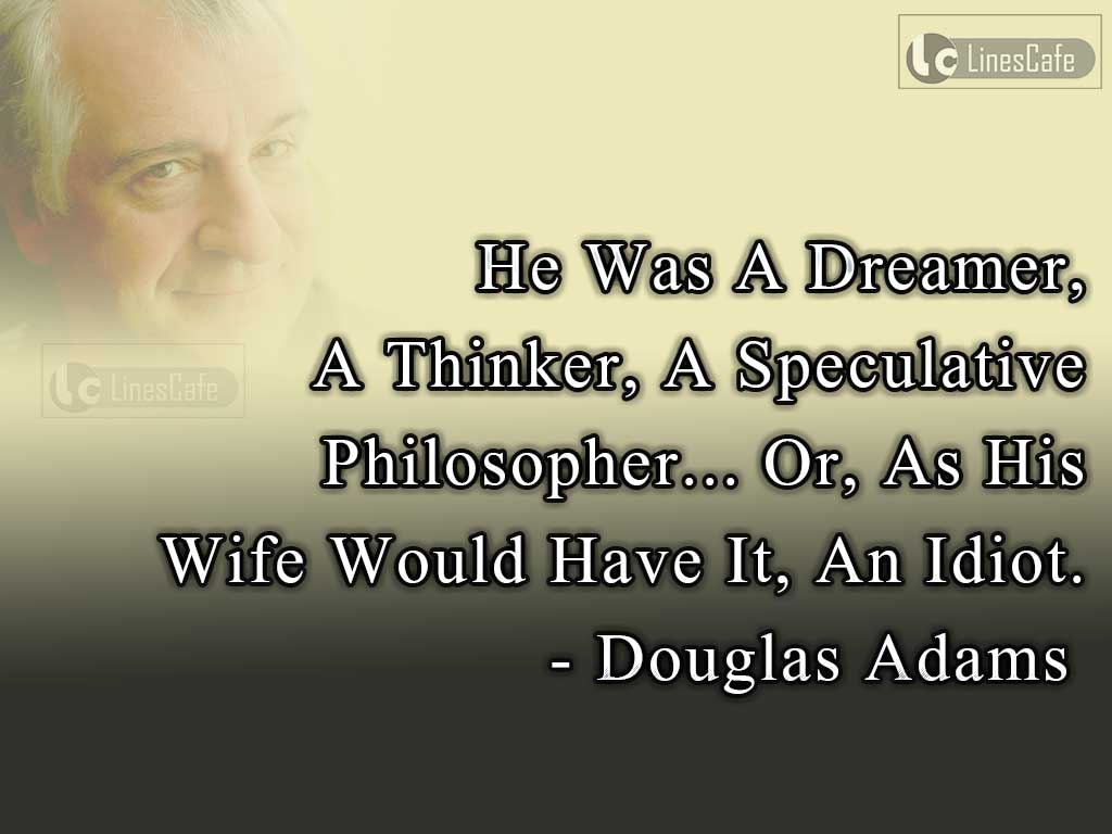 Douglas Adams's Funny Quotes On Man At Wife's View