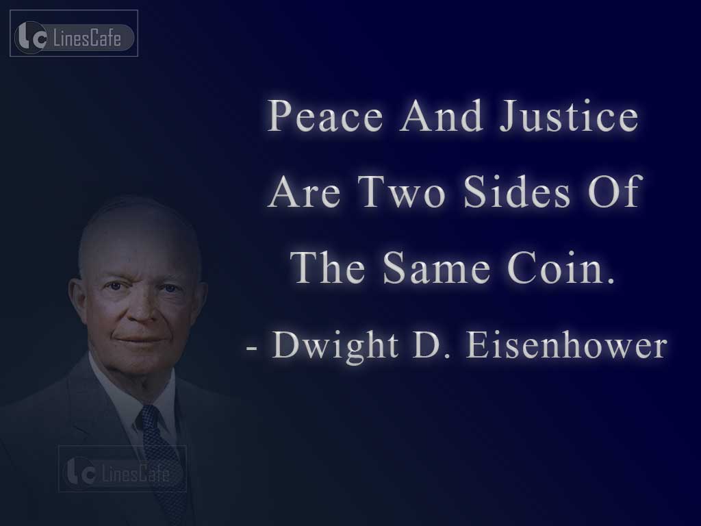 Dwight D. Eisenhower's Quotes On Peace And Justice