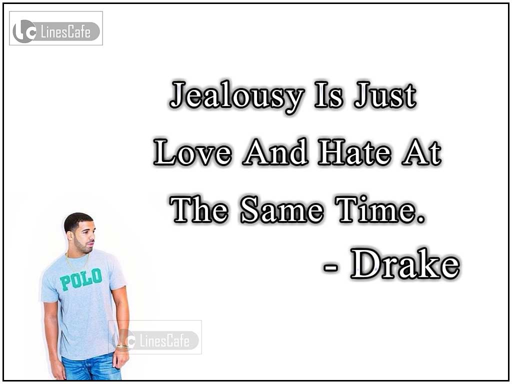 Drake's Quotes On Jealousy