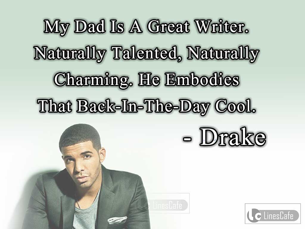 Drake's Quotes About His Father