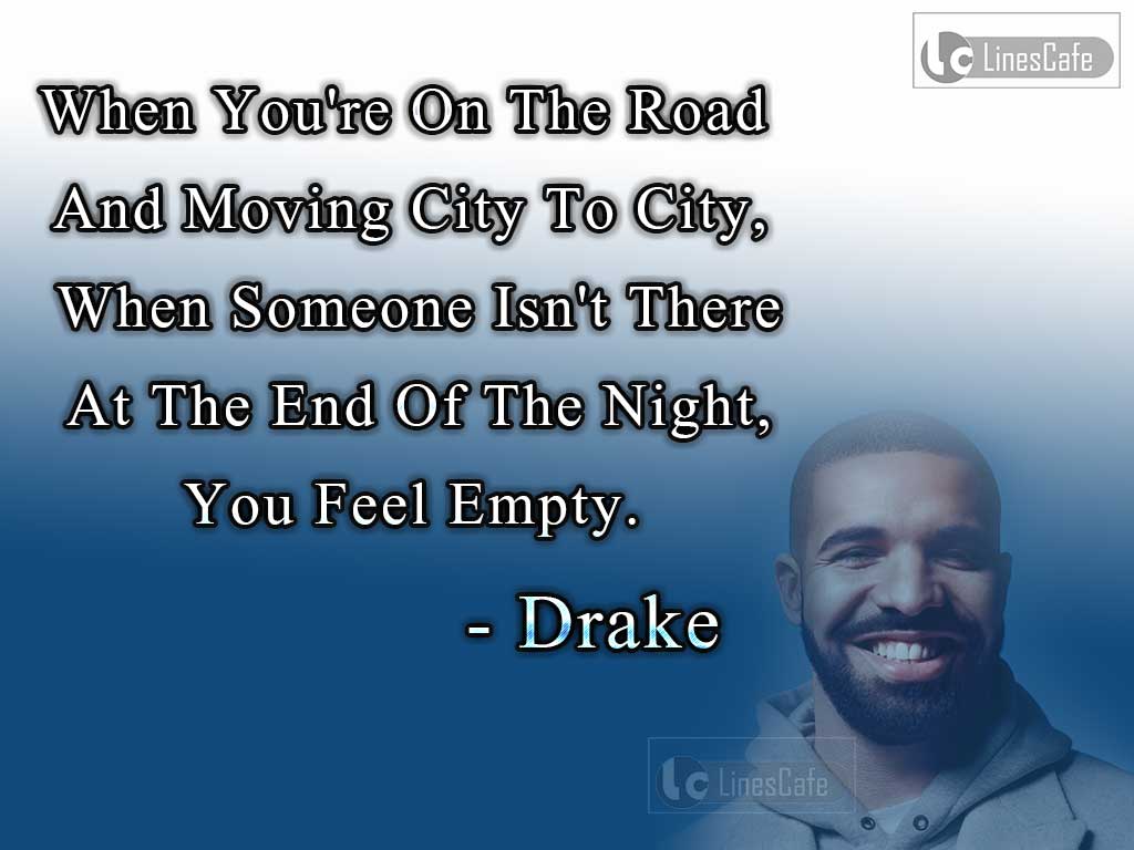 Drake's Quotes On Lonely Feeling